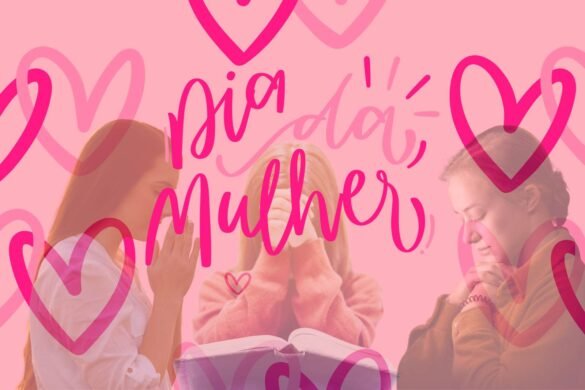 mulheres de fé, mulheres de Deus, tempo como este, dia das mulheres